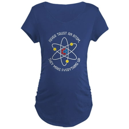 CafePress - Never Trust An Atom - Maternity Dark T-Shirt