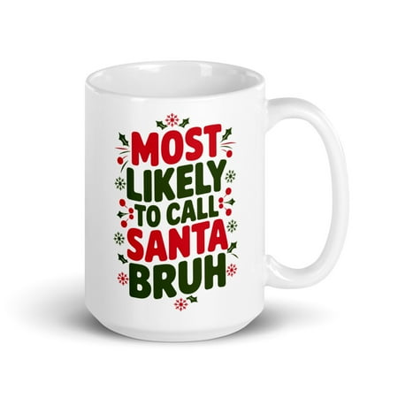 Family Matching Xmas White Glossy Mug Most Likely To Call Santa Bruh Christmas Present (15 oz)
Family Matching Xmas White Glossy Mug Most Likely To Call Santa Bruh Christmas Present (15 oz)