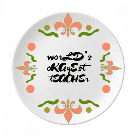 World s Okoyest Teacher Student Quote Flower Ceramics Plate Tableware Dinner Dish
World s Okoyest Teacher Student Quote Flower Ceramics Plate Tableware Dinner Dish