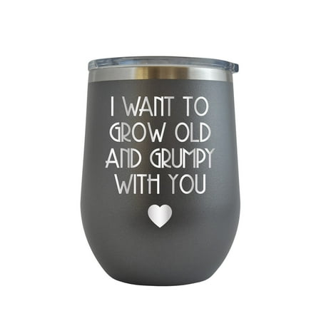 I Want to Grow Old and Grumpy with You - Engraved 12 oz Grey Wine Cup Unique Funny Birthday Gift Graduation Gifts for Men or Women Valentines Day Flowers Girlfriend Boyfriend 
I Want to Grow Old and Grumpy with You - Engraved 12 oz Grey Wine Cup Unique Funny Birthday Gift Graduation Gifts for Men or Women Valentines Day Flowers Girlfriend Boyfriend