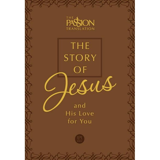 Passion Translation: The Story of Jesus Faux Leather Gift Edition : And His Love for You (Hardcover)