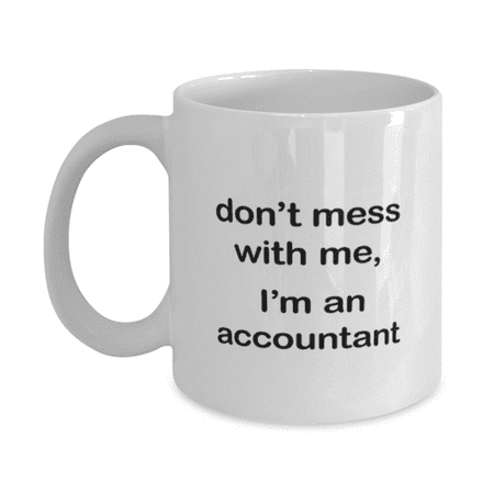 Accountant Mug - Accountant Coffee Cup - Don T Mess With Me I M An Accountant - Accountant Mug White 11oz
Accountant Mug - Accountant Coffee Cup - Don T Mess With Me I M An Accountant - Accountant Mug White 11oz