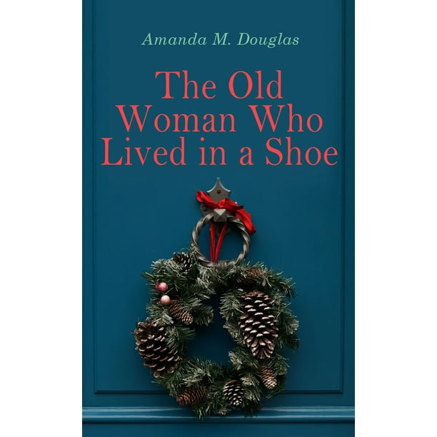 The Old Woman Who Lived in a Shoe - eBook
