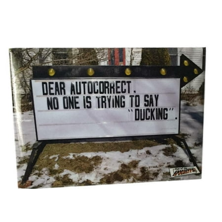 Fridge Magnet - Humor Sign Design Dear Autocorrect No One is Trying To Say Ducking
Fridge Magnet - Humor Sign Design Dear Autocorrect No One is Trying To Say Ducking