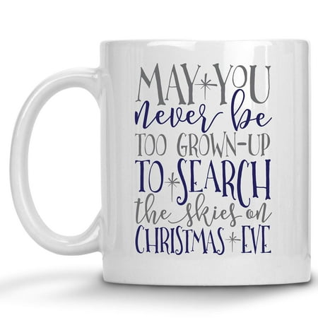 Funny Coffee Mugs 11 Oz Gifts For May You Never Be Too Grown-up to Search the Skies on Christmas Eve White Ceramic Tea Cup Unique Christmas Mug Birthday Gifts
Funny Coffee Mugs 11 Oz Gifts For May You Never Be Too Grown-up to Search the Skies on Christmas Eve White Ceramic Tea Cup Unique Christmas Mug Birthday Gifts