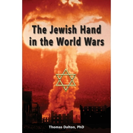 The Jewish Hand in the World Wars (Paperback)