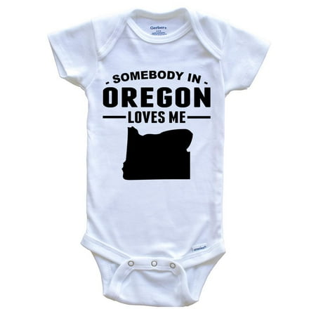 Somebody In Oregon Loves Me Baby Bodysuit - Oregon Baby Bodysuit
