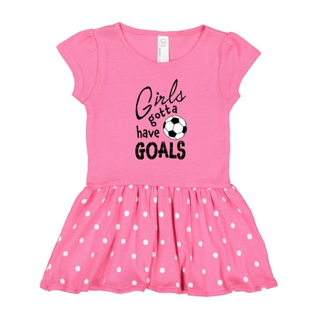 Inktastic Girls Gotta Have Goals- Soccer Gift Toddler Girl Dress
