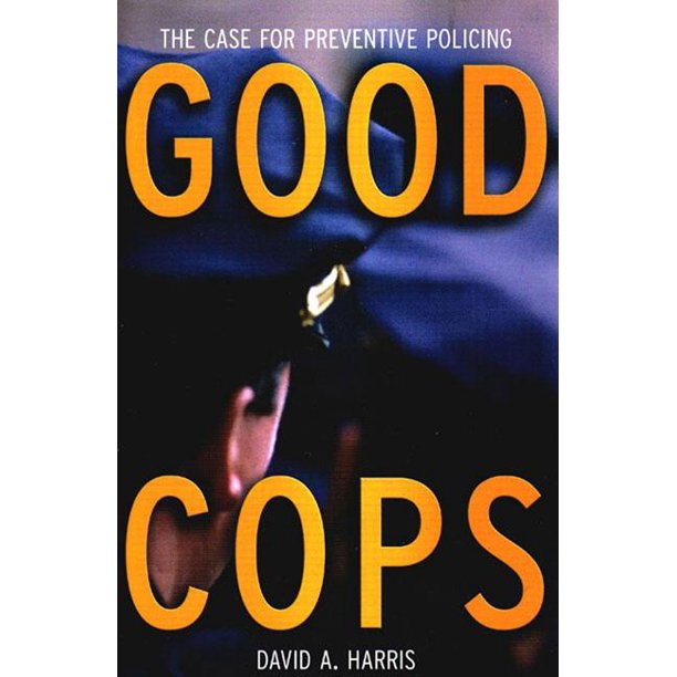 Good Cops: The Case for Preventive Policing (Hardcover)