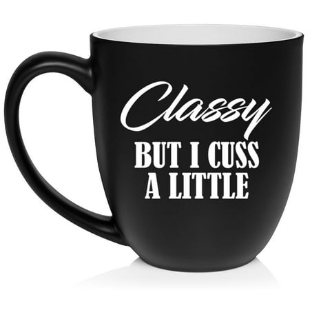 Classy But I Cuss A Little Funny Ceramic Coffee Mug Tea Cup Gift for Her Him Friend Coworker Wife Husband (16oz Matte Black) 
Classy But I Cuss A Little Funny Ceramic Coffee Mug Tea Cup Gift for Her Him Friend Coworker Wife Husband (16oz Matte Black)