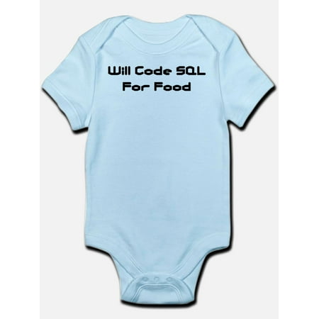 CafePress - Will Code SQL For Food Infant Creeper - Baby Light Bodysuit
CafePress - Will Code SQL For Food Infant Creeper - Baby Light Bodysuit