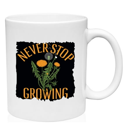 Never Stop Growing Mug Ceramic Coffee Mug Funny Gift Cup