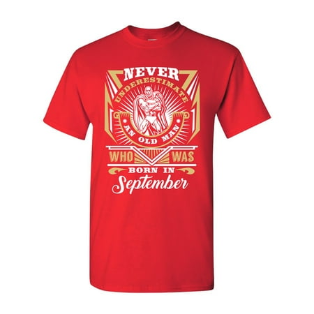 Never Underestimate An Old Man Who Was Born In September Funny DT Adult T-Shirt Tee