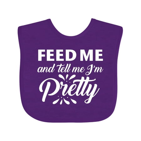 Inktastic Feed Me and Tell Me I m Pretty Gift Baby Girl Bib