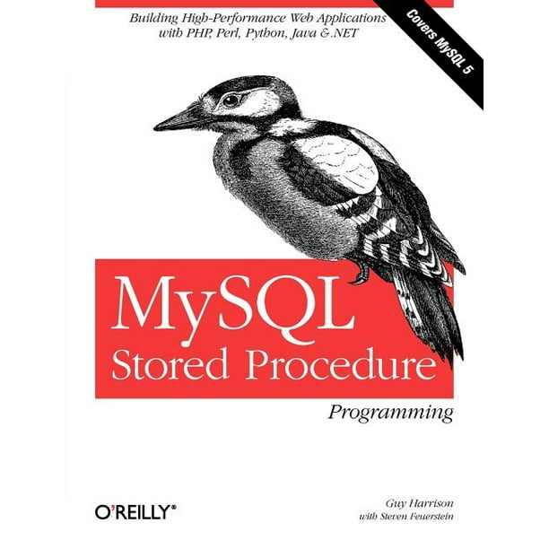 MySQL Stored Procedure Programming : Building High-Performance Web Applications in MySQL