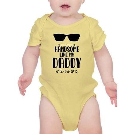 Handsome Like My Daddy Bodysuit Infant -Smartprints Designs 6 Months