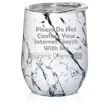 12 oz Double Wall Vacuum Insulated Stainless Steel Stemless Wine Tumbler Glass Coffee Travel Mug With Lid Nursing Degree Do Not Confuse With Internet Search Funny Nurse (Black White Marble)
12 oz Double Wall Vacuum Insulated Stainless Steel Stemless Wine Tumbler Glass Coffee Travel Mug With Lid Nursing Degree Do Not Confuse With Internet Search Funny Nurse (Black White Marble)