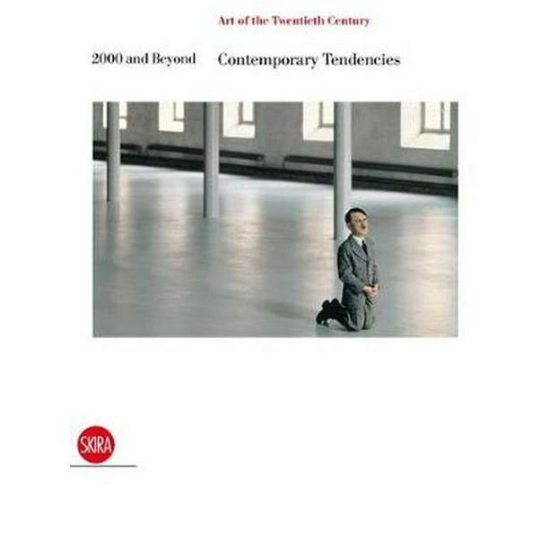 2000 and Beyond. Contemporary Tendencies: The Art of the Twentieth Century