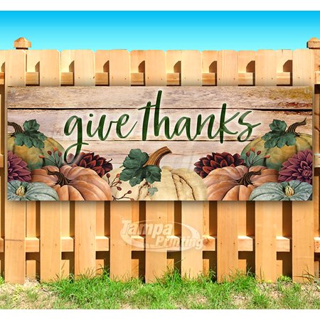 GIVE THANKS 13 oz heavy duty vinyl banner sign with metal grommets, new, store, advertising, flag, (many sizes available)