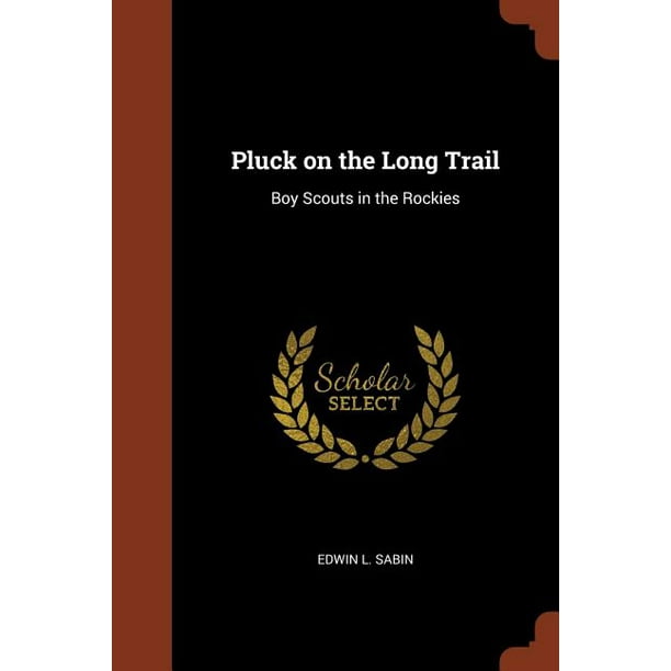 Pluck on the Long Trail : Boy Scouts in the Rockies