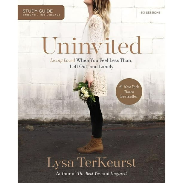Uninvited: Living Loved When You Feel Less Than, Left Out, and Lonely (Paperback)