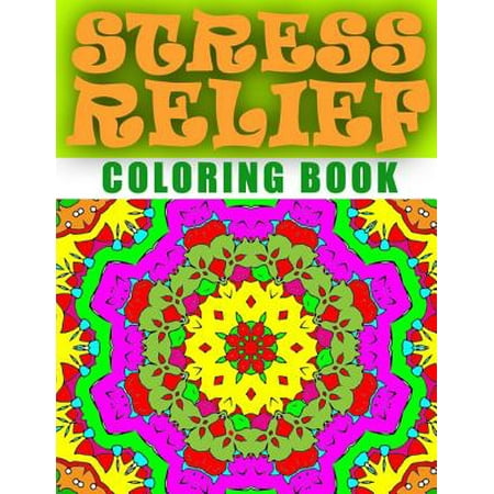 Stress Relief Coloring Book, Volume 5: Adult Coloring Book Stress Relieving Patterns