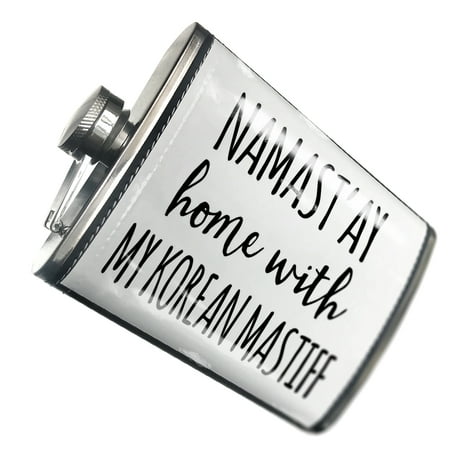 NEONBLOND Flask Namast ay Home With My Korean Mastiff Simple Sayings