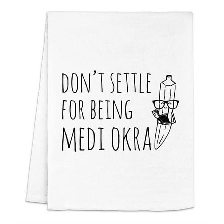 Funny Dish Towel Don’t Settle For Being Medi Okra Flour Sack Kitchen Towel Sweet Housewarming Gift Farmhouse Kitchen Decor White or Gray (White)
Funny Dish Towel Don’t Settle For Being Medi Okra Flour Sack Kitchen Towel Sweet Housewarming Gift Farmhouse Kitchen Decor White or Gray (White)