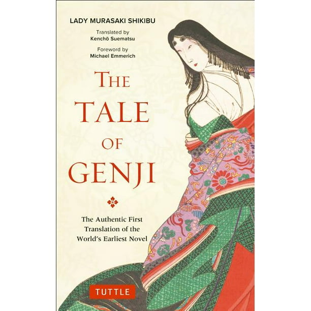 The Tale of Genji : The Authentic First Translation of the World's Earliest Novel