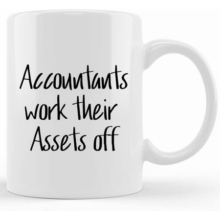 Accountant Gifts Funny Accountant Mug Accountant Mug Gifts For Accountants Accountant Coffee Mug Coffee Mug Work Their Assets Off Novelty Coffee Mugs 11oz 15oz Mug