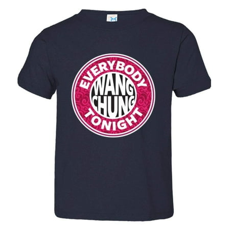 PleaseMeTees™ Toddler Everybody Wang Chung Have Fun Tonight HQ Tee