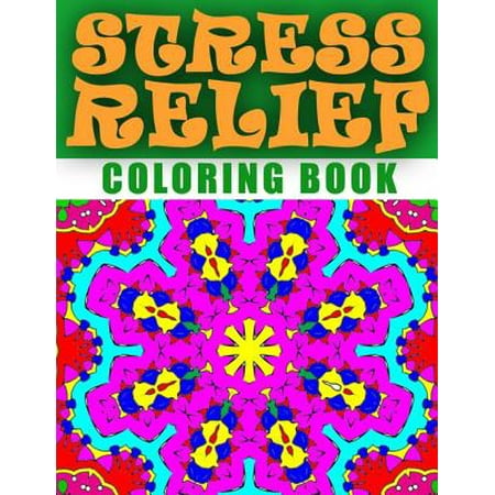 Stress Relief Coloring Book, Volume 3: Adult Coloring Book Stress Relieving Patterns