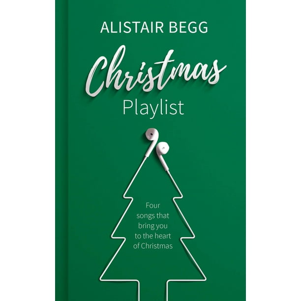 Christmas Playlist: Four Songs That Bring You to the Heart of Christmas (Hardcover)