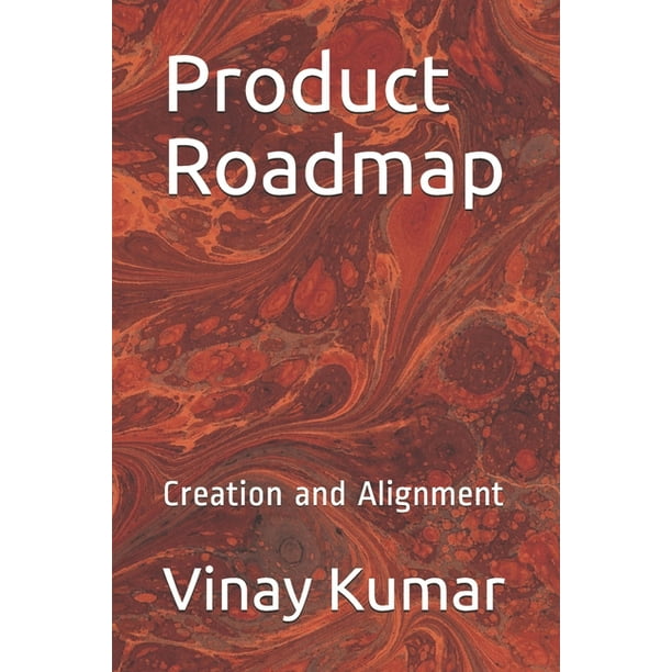 Product Roadmap: Creation and Alignment (Paperback)