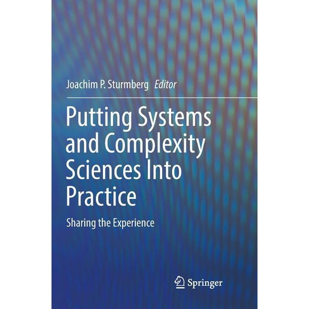 Putting Systems and Complexity Sciences Into Practice: Sharing the Experience (Paperback)