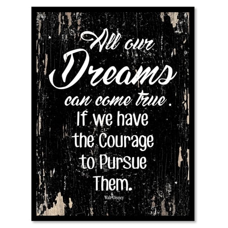 All our dreams can come true if we have the courage to pursue them - Walt Disney Motivation Quote Saying Black Canvas Print with Picture Frame Home Decor Wall Art Gift Ideas 13" x 17"