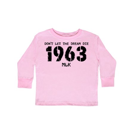 Inktastic Don t Let the Dream Die 1963 MLK Gift Toddler Boy or Toddler Girl Long Sleeve T-Shirt
Inktastic Don t Let the Dream Die 1963 MLK Gift Toddler Boy or Toddler Girl Long Sleeve T-Shirt