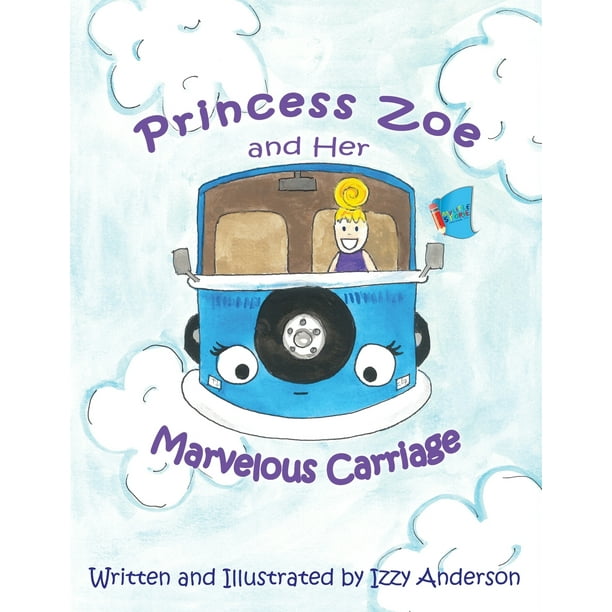 Princess Zoe and Her Marvelous Carriage (Paperback)