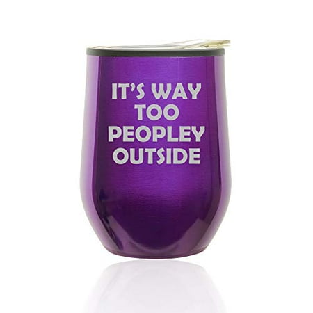 Stemless Wine Tumbler Coffee Travel Mug Glass With Lid It s Way Too Peopley Outside Funny (Royal Purple)
Stemless Wine Tumbler Coffee Travel Mug Glass With Lid It s Way Too Peopley Outside Funny (Royal Purple)