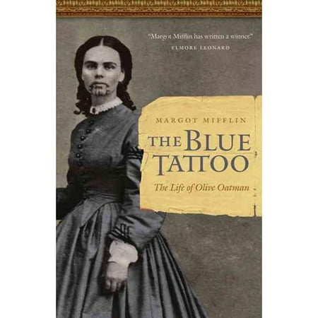 The Blue Tattoo: The Life of Olive Oatman - Walmart.com