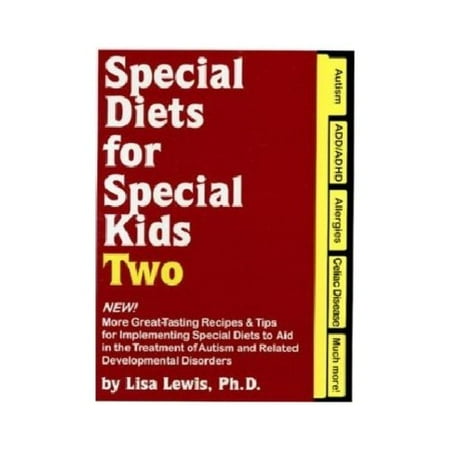 Special Diets for Special Kids, Two: New! More Great Tasting Recipes & Tips for Implementing Special Diets to Aid in the Treatment of Autism and Relat