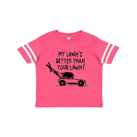 Inktastic Father s Day Dad My Lawn s Better Than Your Lawn! Gift Toddler Boy or Toddler Girl T-Shirt
Inktastic Father s Day Dad My Lawn s Better Than Your Lawn! Gift Toddler Boy or Toddler Girl T-Shirt