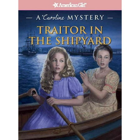 Traitor in the Shipyard: A Caroline Mystery