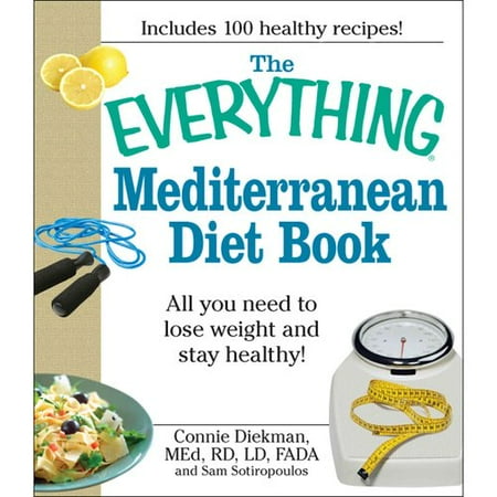 The Everything Mediterranean Diet Book: All You Need to Lose Weight and Stay Healthy!