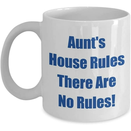 Aunt s House Rules There Are No Rules! Funny Coffee Tea Mug
