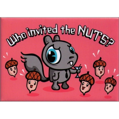 Squirrel Nuts Who Invited The Nuts Magnet BM1608