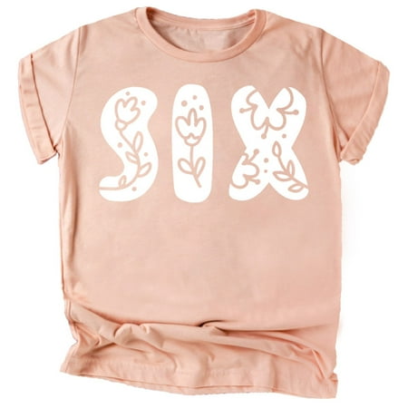 Six Floral Numbers Ages 1-7 Girl s 6th Birthday Shirt Peach Shirt 5-6