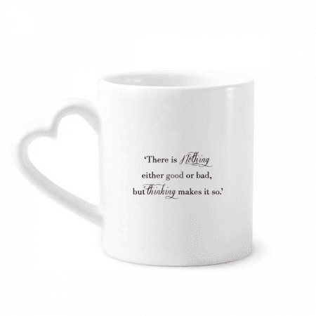 There Is Nothing Good Or Bad Mug Coffee Cerac Drinkware Glass Heart Cup