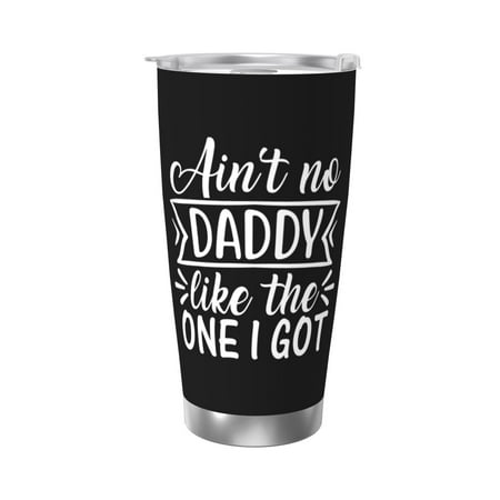 Aint s no daddy like 20 Oz Water Bottle Insulated Tumblers Stainless Steel Cups Double Wall Tumbler with Lid
Aint s no daddy like 20 Oz Water Bottle Insulated Tumblers Stainless Steel Cups Double Wall Tumbler with Lid