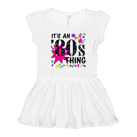 Inktastic It s an 80s Thing Gift Toddler Girl Dress